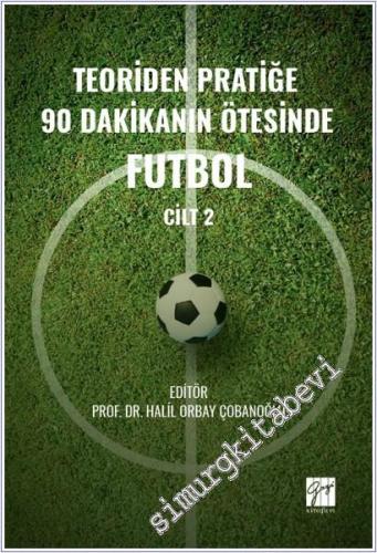 Teoriden Pratiğe 90 Dakikanın Ötesinde Futbol - Cilt 2 - 2025