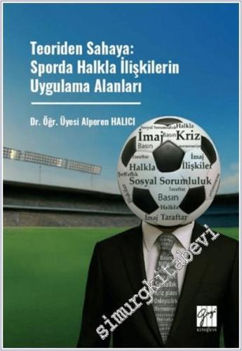 Teoriden Sahaya : Sporda Halkla İlişkilerin Uygulama Alanları -        2025