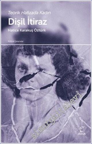 Teorik Hafızada Kadın : Dişil İtiraz -        2022