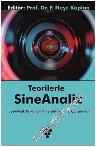 Teorilerle Sineanaliz : Sosyolojik Psikanalitik Felsefe Sinema Çalışmaları -        2022