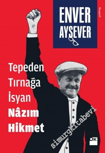 Tepeden Tırnağa İsyan Nazım Hikmet -        2023