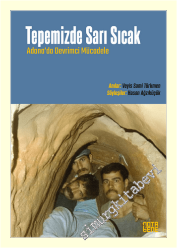 Tepemizde Sarı Sıcak Adana'da Devrimci Mücadele