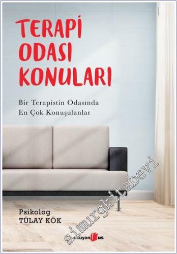 Terapi Odası Konuları : Bir Terapistin Odasında En Çok Konuşulanlar -        2023