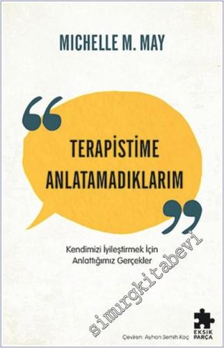 Terapistime Anlatamadıklarım: Kendimizi İyileştirmek İçin Anlattığımız Gerçekler -        2025