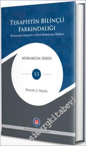Terapistin Bilinçli Farkındalığı – Klinisyenin Akılgözü ve Nöral Bütünleşme Rehberi -        2023