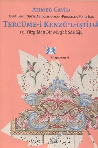 Tercüme - i Kenzü'l - İştiha: 15. Yüzyıldan Bir Mutfak Sözlüğü -        2006