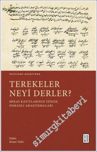 Terekeler Neyi Derler : Miras Kayıtlarının İzinde Osmanlı Araştırmalar