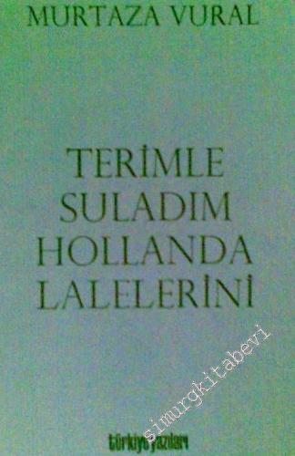 Terimle Suladım Hollanda Lalelerini -