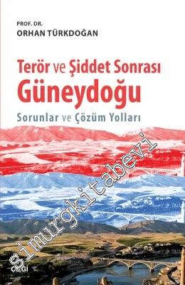 Terör ve Şiddet Sonrası Güneydoğu: Sorunlar ve Çözüm Yolları -