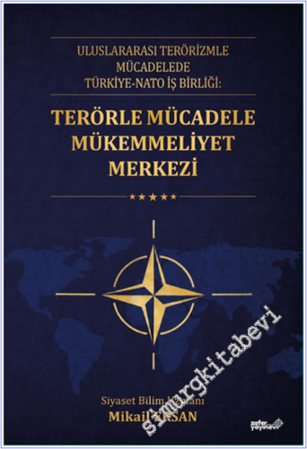 Terörle Mücadele Mükemmeliyet Merkezi : Uluslararası Terörizmle Mücadelede Türkiye-NATO İş Birliği -        2026