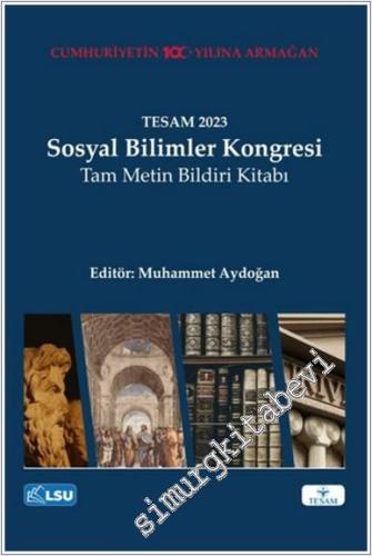 TESAM 2023 Sosyal Bilimler Kongresi Tam Metin Bildiri Kitabı -        2024