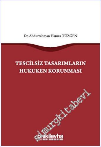 Tescilsiz Tasarımların Hukuken Korunması -        2023