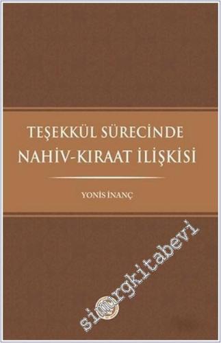 Teşekkül Sürecinde Nahiv - Kıraat İlişkisi -        2016