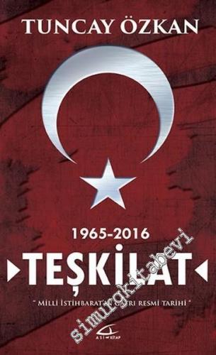Teşkilat 1965 - 2016: Milli İstihbarat'ın Gayri Resmi Tarihi -