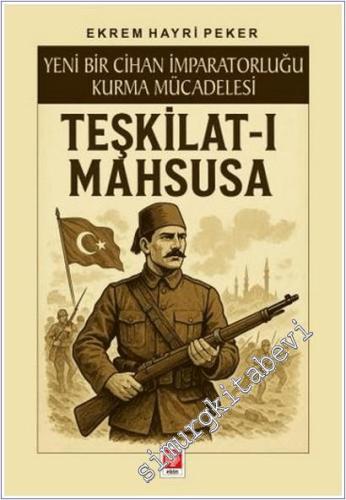 Teşkilat-ı Mahsusa - Yeni Bir Cihan İmparatorluğu Kurma Mücadelesi -        2025