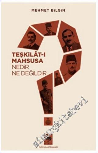 Teşkilat-ı Mahsusa Nedir? Ne Değildir? -        2023