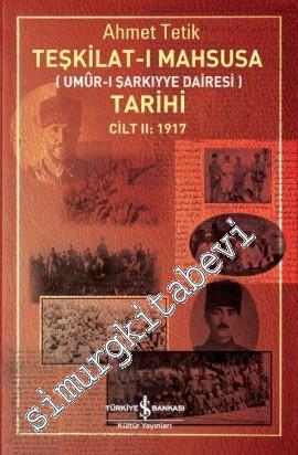 Teşkilat-ı Mahsusa Tarihi (Umur-ı Şarkiyye Dairesi) Cilt II (1917) -        2018