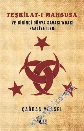 Teşkilat-ı Mahsusa ve Birinci Dünya Savaşı'ndaki Faaliyetleri -        2020