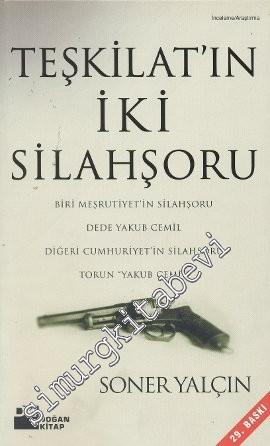 Teşkilatın İki Silahşoru: Biri Meşrutiyet'in Silahşoru Dede Yakub Cemil Diğeri Cumhuriyet'in Silahşoru Torun ‘Yakup Cemil' -        2010