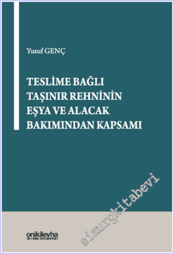 Teslime Bağlı Taşınır Rehninin Eşya ve Alacak Bakımından Kapsamı -        2026