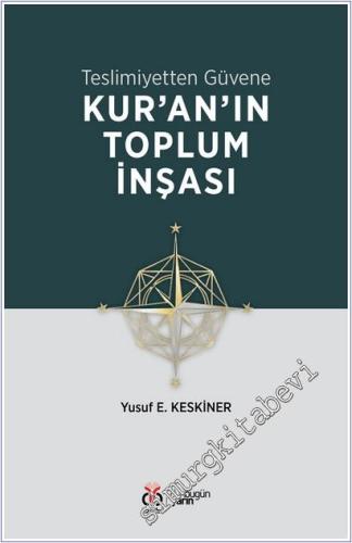 Teslimiyetten Güvene: Kur'an'ın Toplum İnşası -        2025