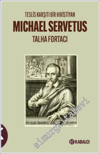 Teslis Karşıtı Bir Hıristiyan Michael Servetus - 2023