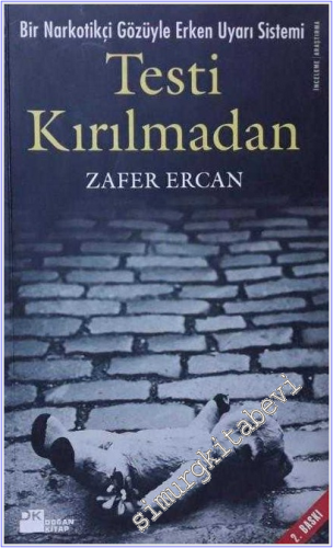 Testi Kırılmadan : Bir Narkotikçi Gözüyle Erken Uyarı Sistemi -