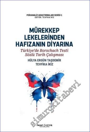 Mürekkep Lekelerinden Hafızanın Diyarına: Türkiye'de Rorschach Testi Sözlü Tarih Çalışması -        2024