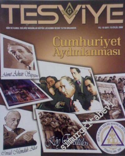 Tesviye - Hür ve Kabul Edilmiş Masonlar Büyük Locasının Aylık Dergisidir - Cumhuriyet Aydınlanması - Sayı: 75, Yıl 16, Eylül 2008       2008