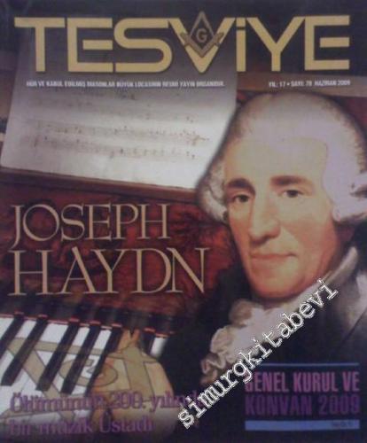 Tesviye - Hür ve Kabul Edilmiş Masonlar Büyük Locasının Aylık Dergisidir -  Ölümünün 200. Yılında Joseph Haydn - Sayı: 78, Yıl 17, Haziran 2009