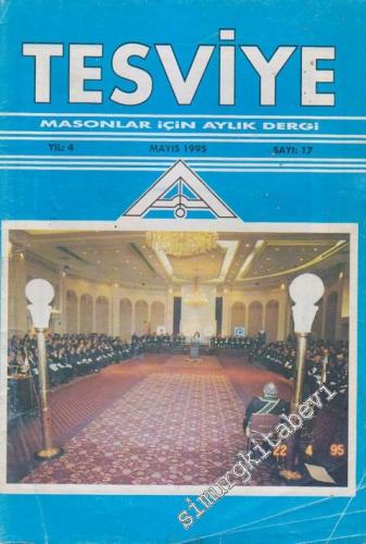 Tesviye - Hür ve Kabul Edilmiş Masonlar Büyük Locasının Aylık Dergisidir - Sayı: 17, Yıl 4, Mayıs 1995