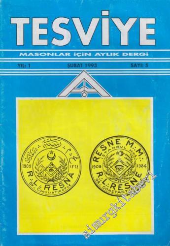 Tesviye - Hür ve Kabul Edilmiş Masonlar Büyük Locasının Aylık Dergisidir - Sayı: 5, Yıl 1, Şubat 1993