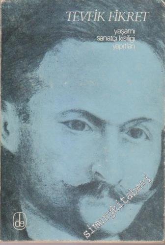 Tevfik Fikret: Yaşamı Sanatçı Kişiliği Yapıtları İMZALI -        1979