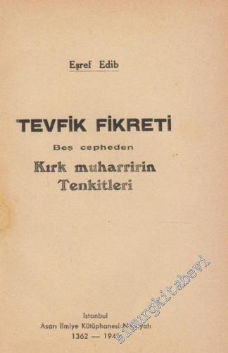 Tevfik Fikret'i Beş Cepheden, Kırk Muharririn Tenkitleri -        1943