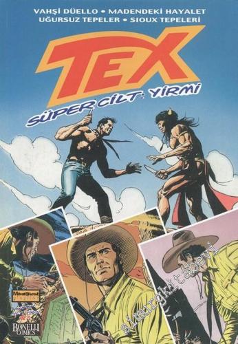Tex: Super cilt - Yirmi / Vahşi Düello - Madendeki Hayalet - Uğursuz T