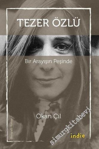 Tezer Özlü: Bir Arayışın Peşinde -        2017