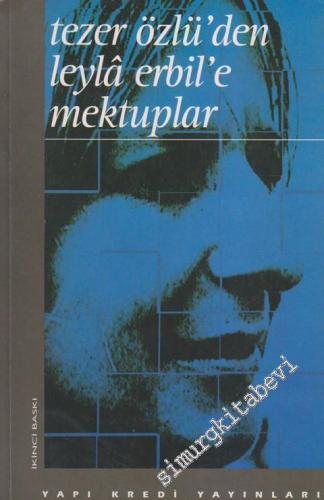 Tezer Özlü'den Leyla Erbil'e Mektuplar -