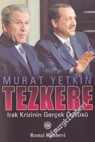 Tezkere: Irak Krizinin Gerçek Öyküsü