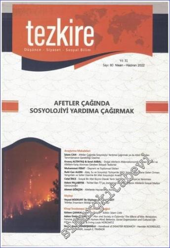Tezkire Dergisi - Afetler Çağında Sosyolojiyi Yardıma Çağırmak - Sayı: 80    Yıl: 31  Ocak - Mart 2022