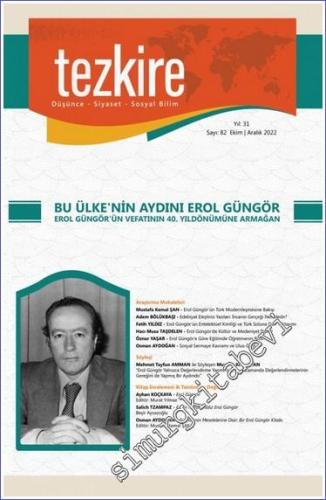 Tezkire Dergisi - Bu Ülke'nin Aydını Erol Güngör - Erol Güngör'ün Vefatının 40. Yıldönümüne Armağan  - Sayı: 82    Yıl: 31  Ekim - Aralık 2023