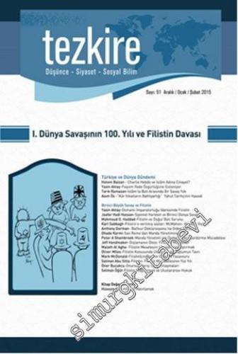 Tezkire Dergisi - 1. Dünya Savaşının 100. Yılı ve Filistin Davası - Sayı: 51      Aralık-Ocak-Şubat  2015