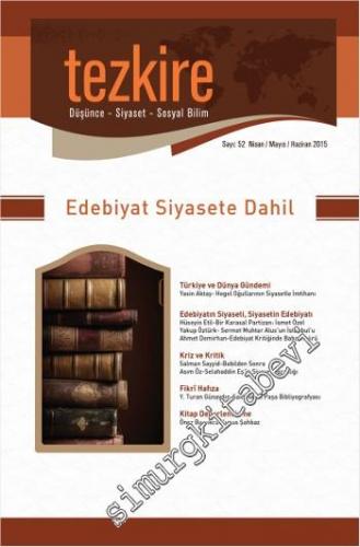 Tezkire Dergisi - Edebiyat Siyasete Dahil - Sayı: 52      Mayıs - Haziran 2015