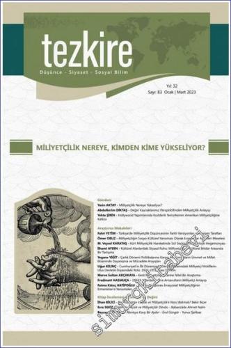 Tezkire Dergisi - Miliyetçilik Nereye Kimden Kime Yükseliyor - Sayı: 83    Yıl: 31  Ocak - Mart 2023