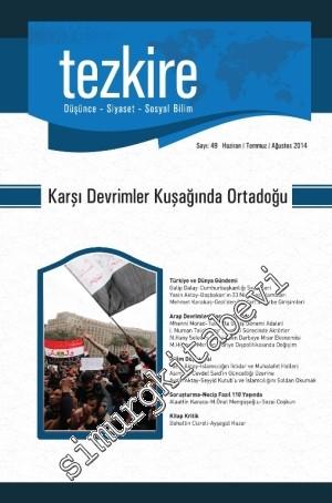 Tezkire Düşünce, Siyaset, Sosyal Bilim Dergisi - Dosya: Karşı Devrimler Kuşağında Ortadoğu - Sayı: 49      Haziran - Temmuz - Ağustos 2014