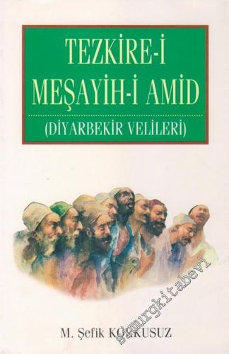 Tezkire-i Meşayih-i Amid: Diyarbekir Velileri - 1