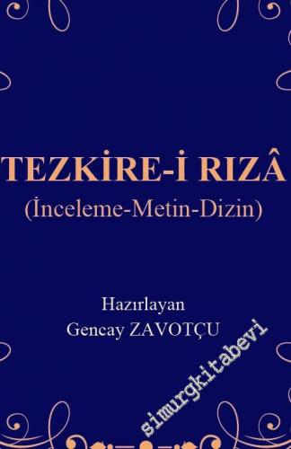Tezkire-i Rıza : İnceleme - Metin - Dizin -