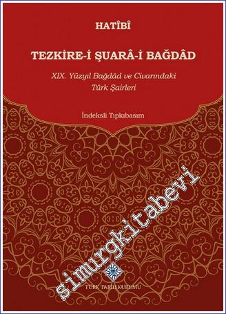 Tezkire-i Şuarâ-i Bağdâd : 19. Yüzyıl Bağdat ve Civarındaki Türk Şairl