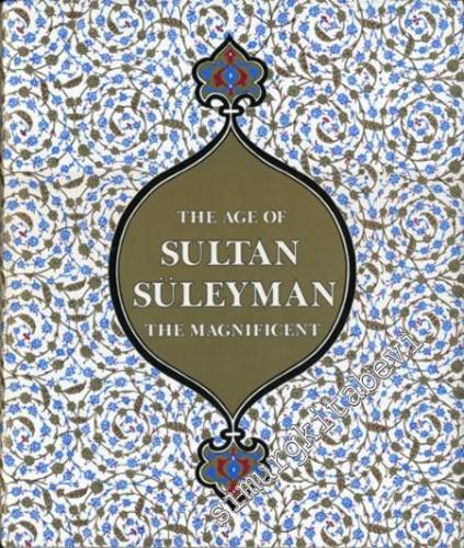 The Age of Sultan Süleyman the Magnificent