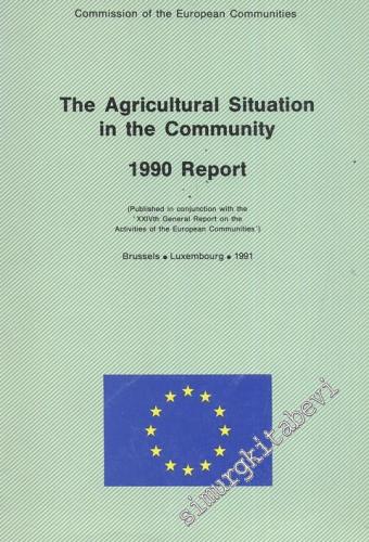 The Agricultural Situation in the Community: 1990 Report -        1991