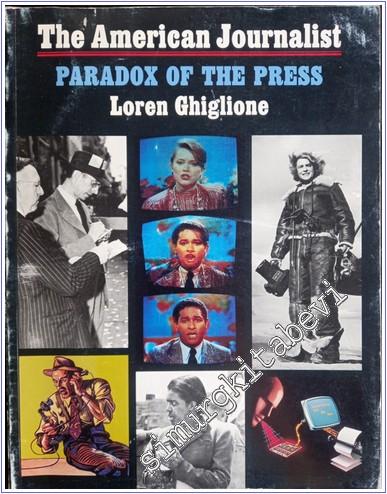 The American Journalist Paradox of the Press: Paradox of the Press  -        1990